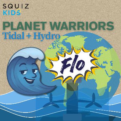 Planet Warriors - Tidal / Hydro Power - Episode 3 Planet Warriors - Tidal / Hydro Power - Episode 3