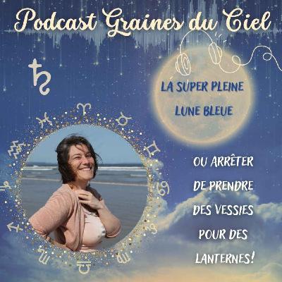 Pleine Lune en Poissons - Super Bleue Cosmico incroyable! Pleine Lune en Poissons - Super Bleue Cosmico incroyable!