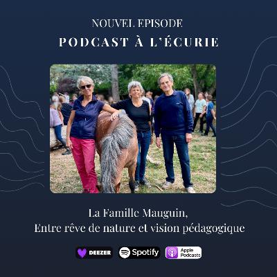La famille Mauguin, Entre rêve de nature et vision pédagogique La famille Mauguin, Entre rêve de nature et vision pédagogique