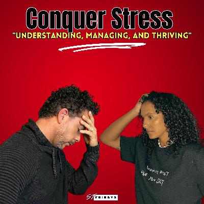 EPI 130 - Conquer Stress: Understanding, Managing, and Thriving