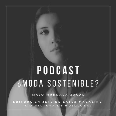 Majo Mundaca Zagal - ¿Qué podemos decir de la moda en Perú?