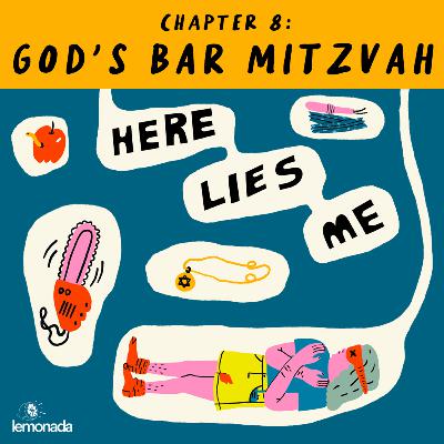 Chapter 8: God’s Bar Mitzvah 😵😖😬😙🤯