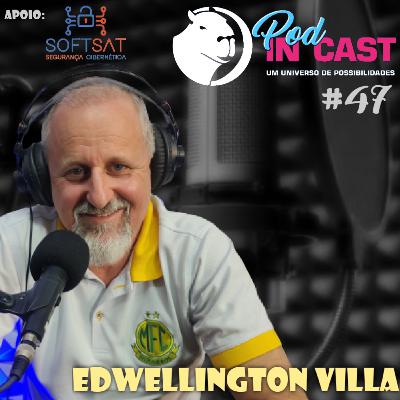 EDWELLINGTON VILLA | Jornalista | InCast #47