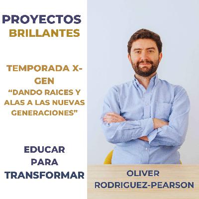7.1. Educar para Transformar con Oliver Rodríguez-Pearson 7.1. Educar para Transformar con Oliver Rodríguez-Pearson
