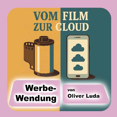 Werbe-Wendung - Vom Film zur Cloud