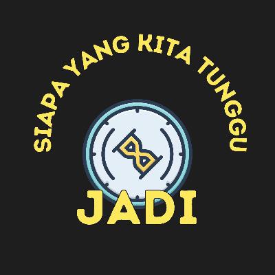 Jadi, siapa yang kita tunggu?