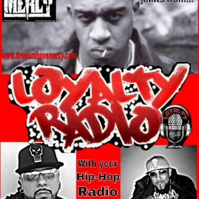 Loyalty Radio - Lord Have Mercy Interview  and Stop Making and Listen to Wannabe Hip-Hop Bullshit! - Episode 73 Loyalty Radio - Lord Have Mercy Interview  and Stop Making and Listen to Wannabe Hip-Hop Bullshit! - Episode 73