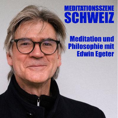 Meditation und Philosophie mit Edwin Egeter