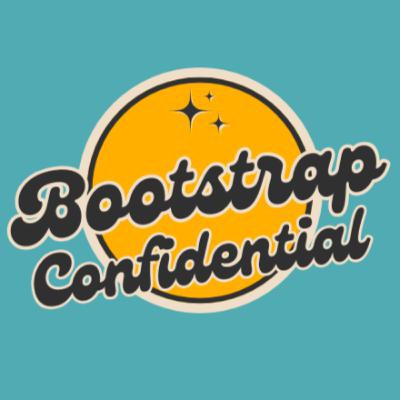 Bootstrap Confidential - Episode 19 - John Baskott Bootstrap Confidential - Episode 19 - John Baskott