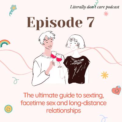 #7- The ultimate guide to sexting, facetime sex, and long-distance relationships #7- The ultimate guide to sexting, facetime sex, and long-distance relationships