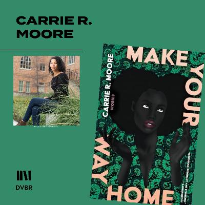 Episode 338: Carrie Moore Writes Stories Centered in the Black South Episode 338: Carrie Moore Writes Stories Centered in the Black South