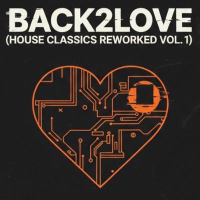 Back2Love (House Classics Reworked Vol.1 )(Hacienda ,Hed Kandi 90's 00's) Back2Love (House Classics Reworked Vol.1 )(Hacienda ,Hed Kandi 90's 00's)