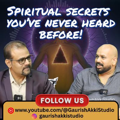 Spiritual secrets you’ve never heard before! ನೀವೆಲ್ಲೂ ಕೇಳಿರದ ಅಧ್ಯಾತ್ಮ ರಹಸ್ಯಗಳು! |M Shrinath Shetty | Gaurish Akki Studio