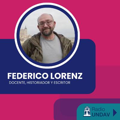 Federico Lorenz en Historias de Aquí