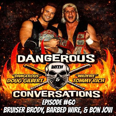 Dangerous Conversations Ep. 60: Bruiser Brody, Barbed Wire, and Bon Jovi!