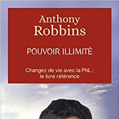 Essentiel 1 - Pouvoir Illimité - Tony Robbins