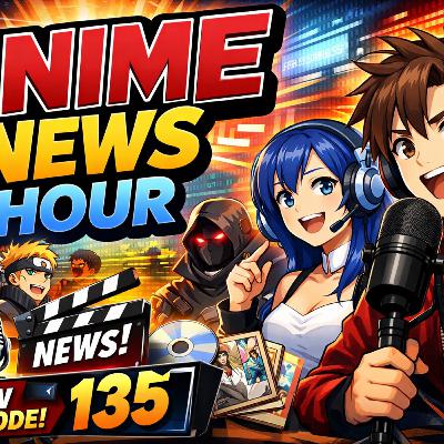 Anime News Hour! 135