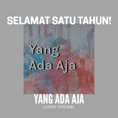 Eps. 19 // Selamat Satu Tahun! Eps. 19 // Selamat Satu Tahun!