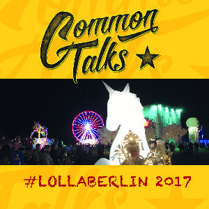 CT025 - Lollapalooza Berlin 2017