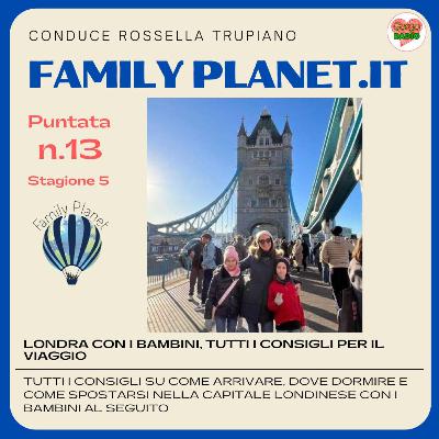 Londra con i bambini, tutti i consigli per il viaggio - #FamilyPlanet - P13 - S5