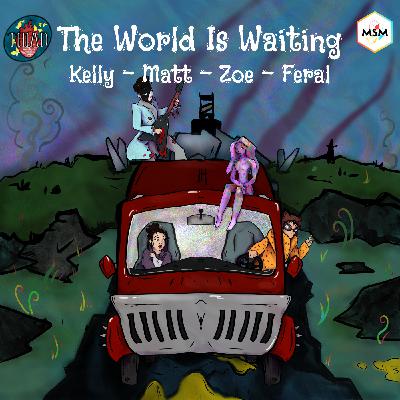 #7 The World is Waiting (Finale) #7 The World is Waiting (Finale)