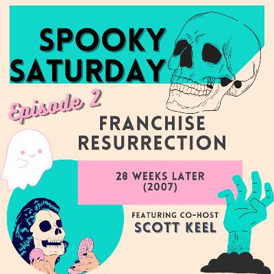 Franchise Resurrection: 28 Weeks Later(2007) Franchise Resurrection: 28 Weeks Later(2007)