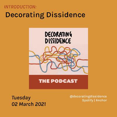 Introducing The Decorating Dissidence Podcast! Introducing The Decorating Dissidence Podcast!