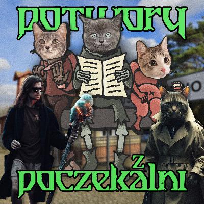Trzy koty w prochowcu | Potwory z Poczekalni #58 Trzy koty w prochowcu | Potwory z Poczekalni #58
