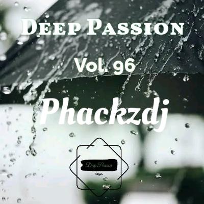 Episode 96: Deep Passion Vol 96 Mixed & Compiled by Phackzdj