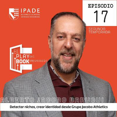Alberto Jacobo - Detectar nichos, crear identidad desde Grupo Jacobo Athletics