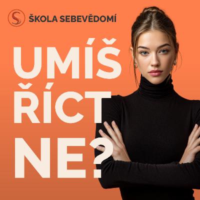 Proč se bojíme říct NE – a jak se to naučit? 🚨 (E102)