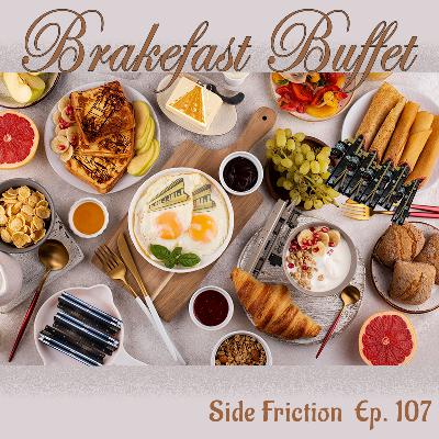 Episode 107 - Brakefast Buffet Episode 107 - Brakefast Buffet