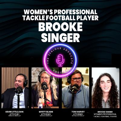 Episode 15- Brooke Singer – Women’s Professional Tackle Football Player Episode 15- Brooke Singer – Women’s Professional Tackle Football Player