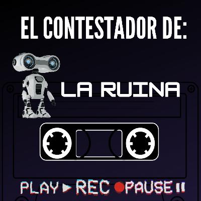 2.12 El Contestador De La Ruina, el podcast