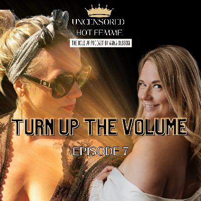 Ep. 7 Turn Up The Volume Ep. 7 Turn Up The Volume