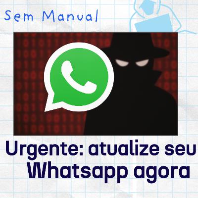 FALHA GRAVE no WHATSAPP pode te ESPIONAR, S25 FE é MAIS DO MESMO? IFA 2025 - Sem Manual #005