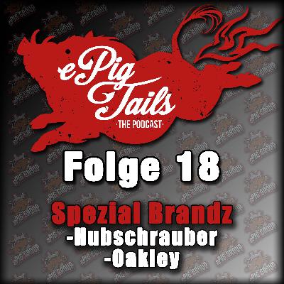 ETP018 - Guesttalk - Toni - Spezial Brandz - Über Hubschrauber und Oakley