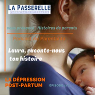 Postpartum _ Laura raconte nous ton histoire
