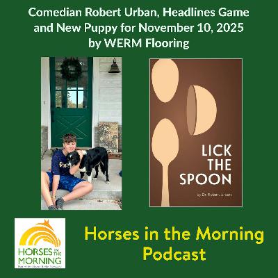 Comedian Robert Urban, Headlines Game and New Puppy for November 10, 2025 by WERM Flooring Comedian Robert Urban, Headlines Game and New Puppy for November 10, 2025 by WERM Flooring