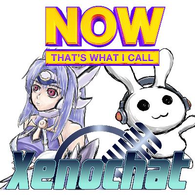 Now That's What I Call XenoChat: The 6th Anniversary