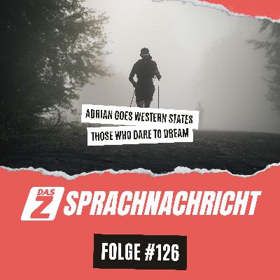 Adrian Goes Western States (SPRACHNACHRICHT #126)