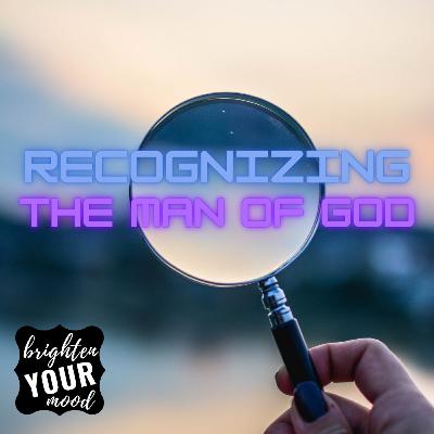 Recognizing the Man of God Recognizing the Man of God