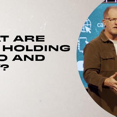 What Are You Holding Onto? What Are You Holding Onto?