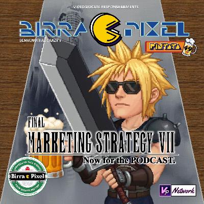 P049 | ​Come il marketing ha reso Final Fantasy VII immortale [L'ultima birra di Midgar]