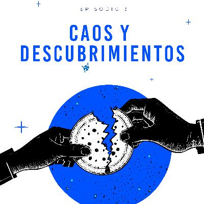 EP3. Caos y Descubrimientos