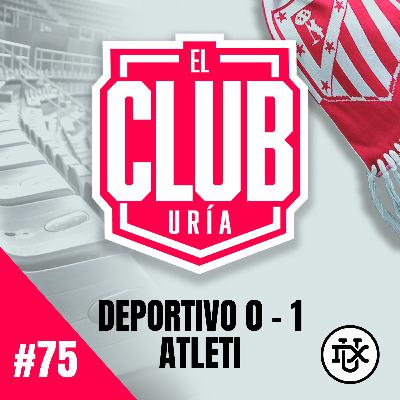 POST DEPORTIVO CORUÑA 0 - 1 ATLETI | Club Uría #75