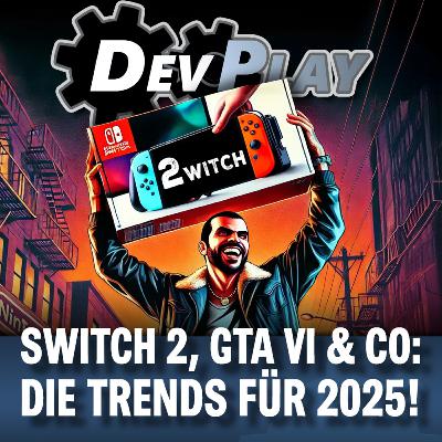Switch 2, GTA VI & Co: Die Trends für 2025!