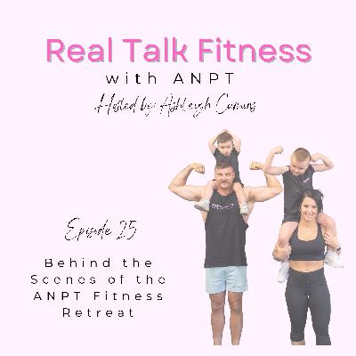 Behind the Scenes of the ANPT Fitness Retreat