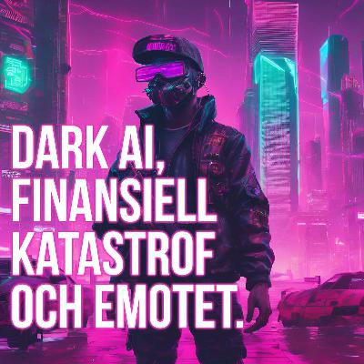 AI (del 2 av 3) - Dark AI, finansiell katastrof och Emotet