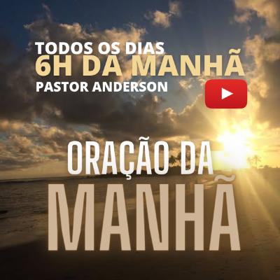 ORAÇÃO DA MANHÃ DE HOJE - 23 DE MARÇO